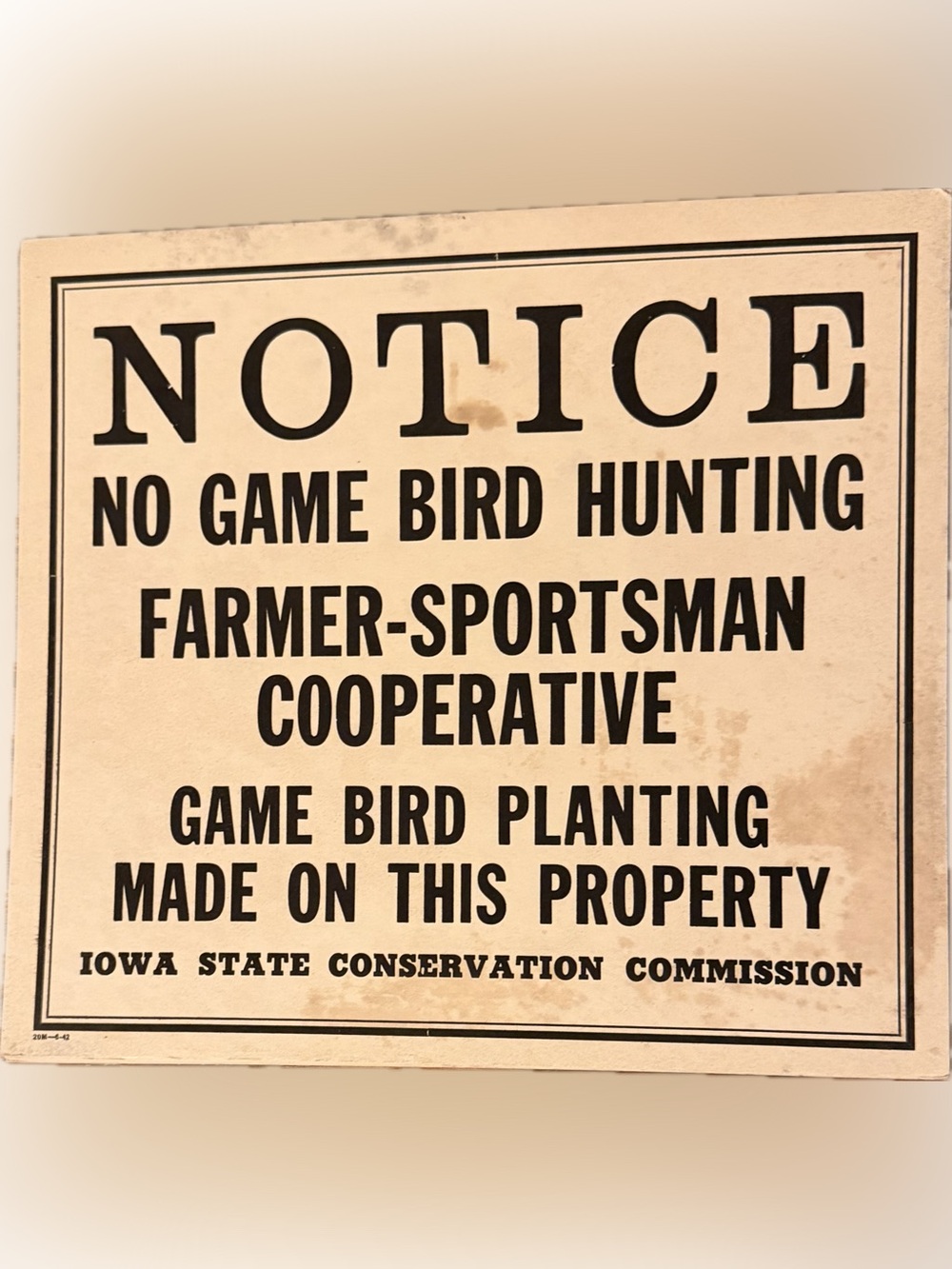 Mid 20th Century Iowa State Conservation  Commission “No Game Bird Hunting” Sign
